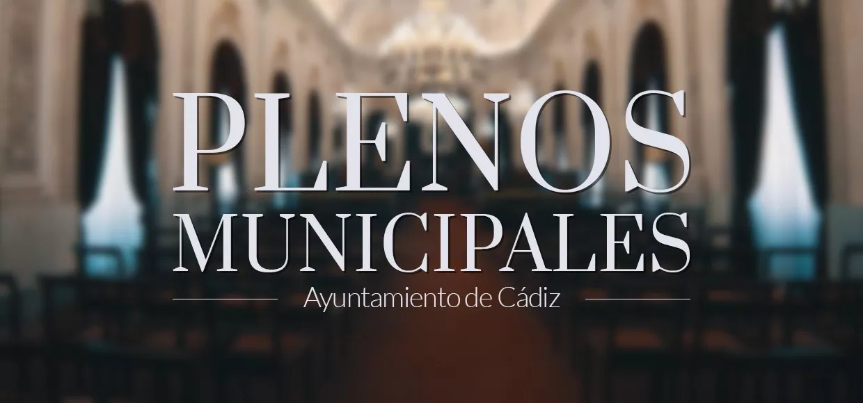Plenos municipales Ayuntamiento de Cádiz