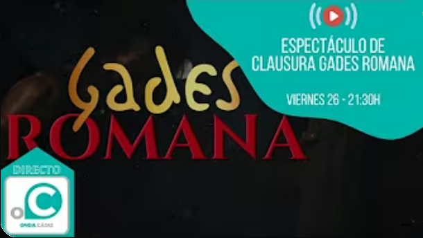 ESPECTÁCULO DE CLAUSURA GADES ROMANA