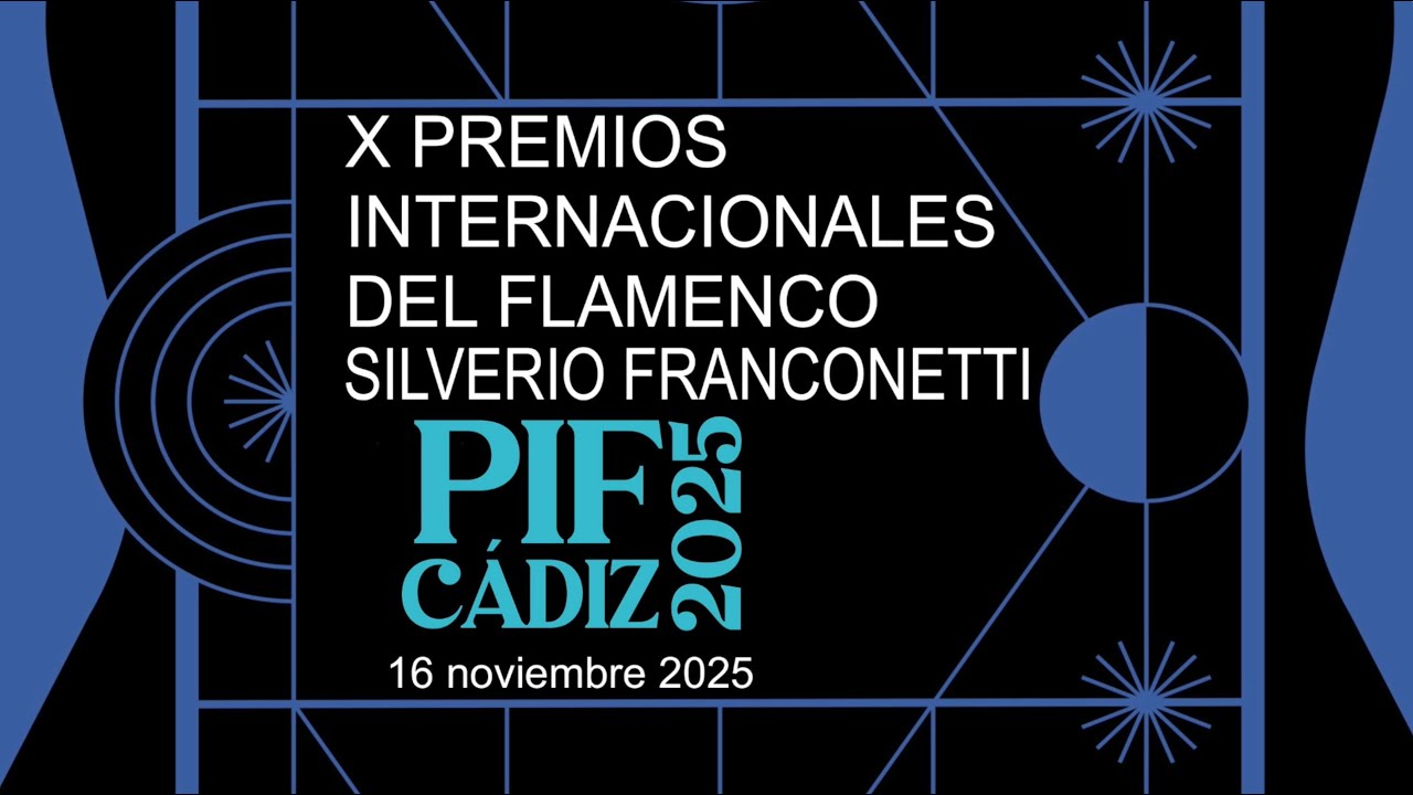 X premios internacionales del flamenco "silverio franconetti"  pif 2025