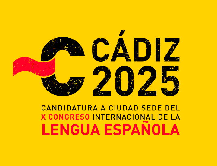 Cádiz 2025 - Ciudad candidata a sede X Congreso internacional de la Lengua Española