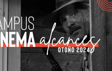 Campus cinema alcances otoño 2024