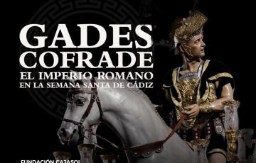 Gades cofrade. el imperio romano en la semana santa de cádiz