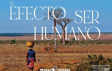 Cartel de la campaña de Manos Unidas "El efecto del ser humano".