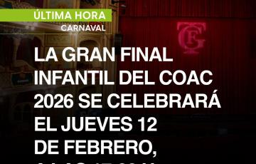 La Final Infantil se celebrará el próximo jueves 12 de febrero a las 17 horas en el Gran Teatro Falla, tras suspenderse este sábado por el temporal.