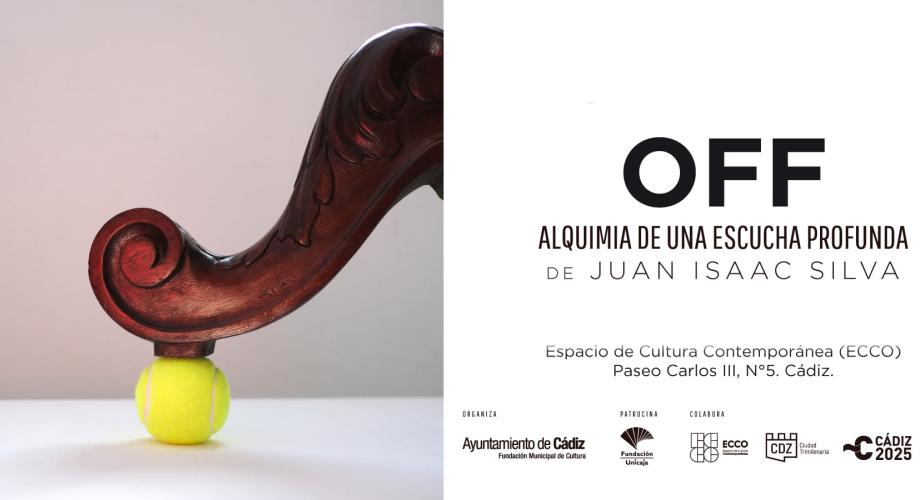"off. alquimia de una escucha profunda". juan isaac silva