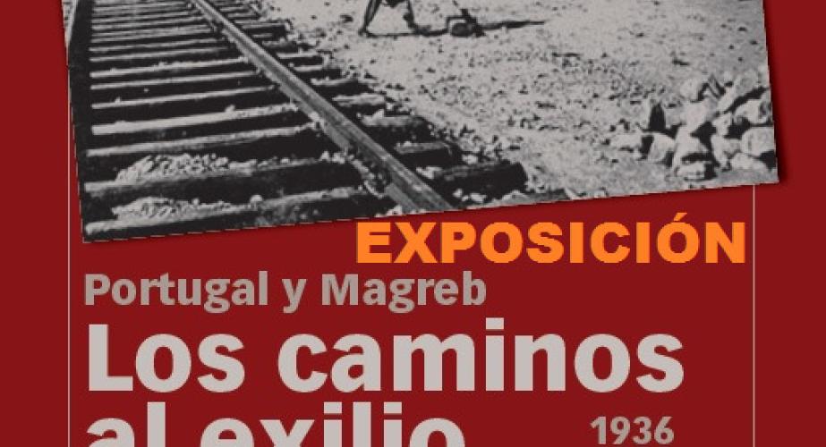 Portugal y magreb. los caminos al exilio por el sur
