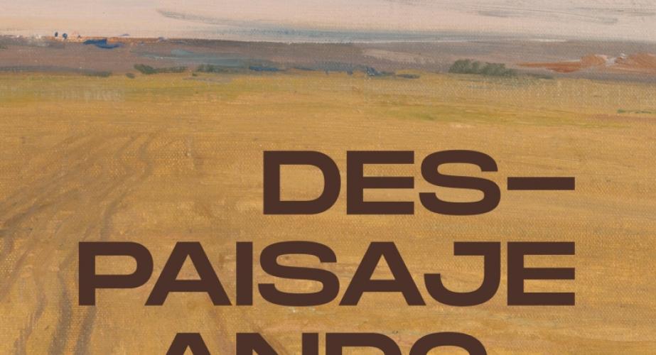 Despaisajeando. una revisión del paisaje contemporáneo en la colección de la fundación cajasol