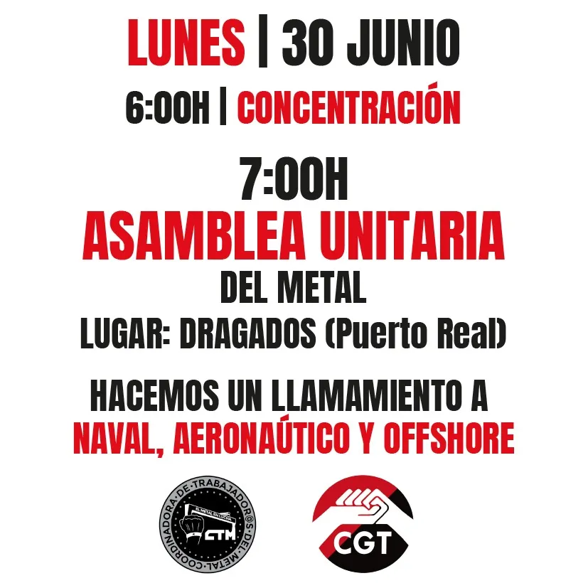 Convocatoria de CGT y CTM el lunes en Dragados para votar en asamblea el preacuerdo alcanzado del convenio del sector del metal. Convocatoria de CGT y CTM el lunes en Dragados para votar en asamblea el preacuerdo alcanzado del convenio del sector del metal.